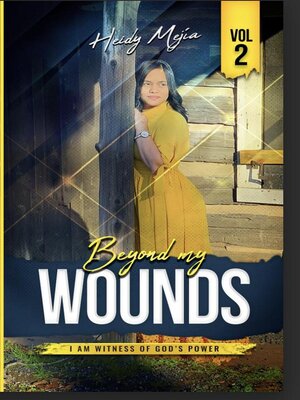 cover image of Beyond my Wounds / I Am Witness of God's Power